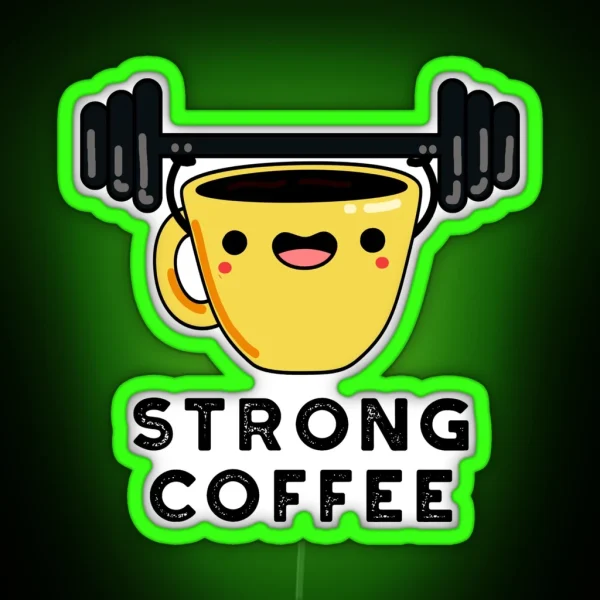Strong Coffee Funny Food Puns RGB Neon Sign
