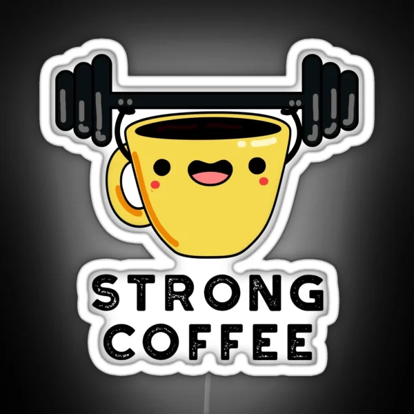 Strong Coffee Funny Food Puns RGB Neon Sign