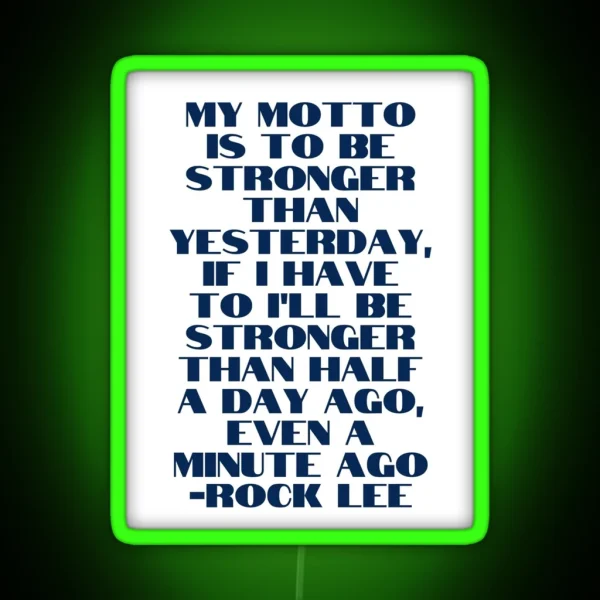 Stronger Than Yesterday ROCK LEE RGB Neon Sign