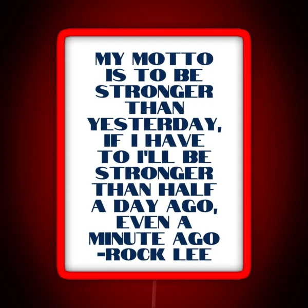 Stronger Than Yesterday ROCK LEE RGB Neon Sign