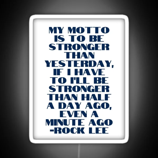 Stronger Than Yesterday ROCK LEE RGB Neon Sign
