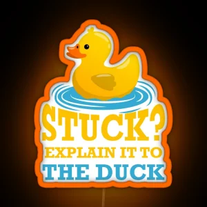 Stuck Explain It To The Duck Rubber Duck Debugging Stuck Funny Programmer Coder RGB Neon Sign