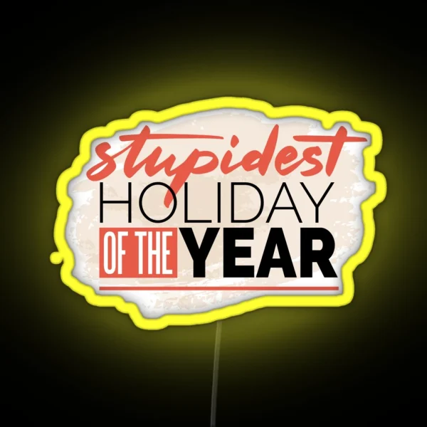 Stupidest Holiday Of The Year Anti Valentine Vibe RGB Neon Sign