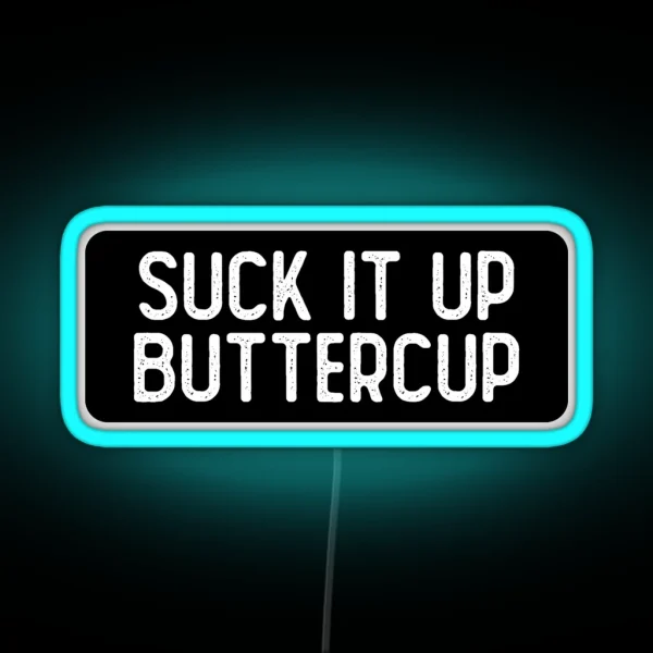 Suck It Up Buttercup Girls RGB Neon Sign