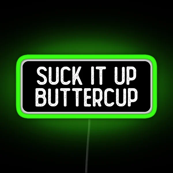 Suck It Up Buttercup Girls RGB Neon Sign