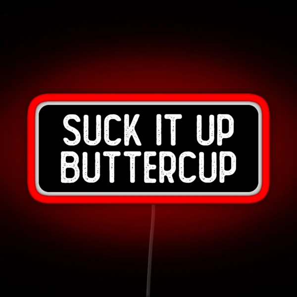Suck It Up Buttercup Girls RGB Neon Sign