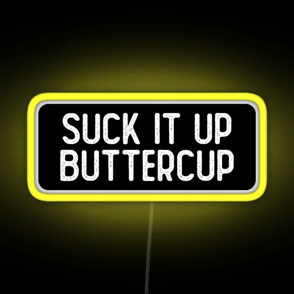 Suck It Up Buttercup Girls RGB Neon Sign