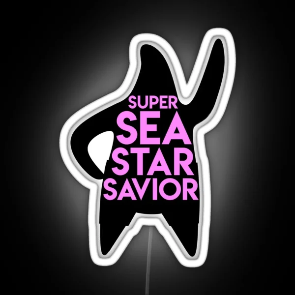 Super Sea Star Savior RGB Neon Sign