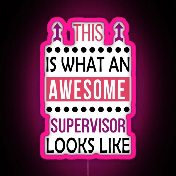 Supervisor Awesome Looks Birthday Christmas Funny RGB Neon Sign