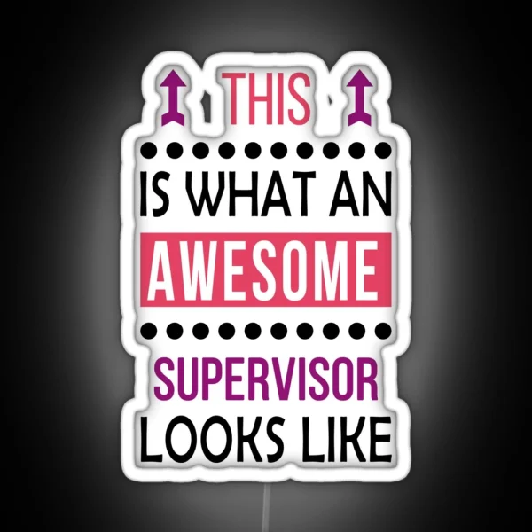Supervisor Awesome Looks Birthday Christmas Funny RGB Neon Sign