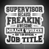 RGB neon sign reading 'Supervisor because freakin awesome miracle worker isn't an official job title'
