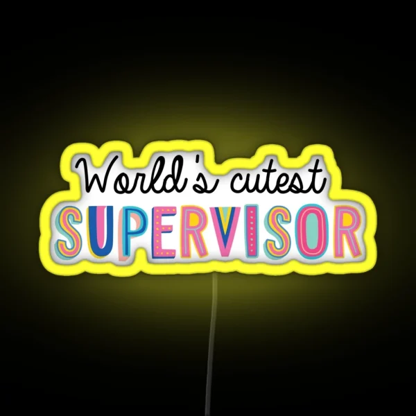 Supervisor Gifts World S Cutest Supervisor RGB Neon Sign