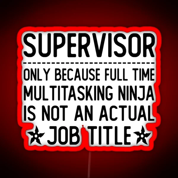 Supervisor Only Because Full Time RGB Neon Sign