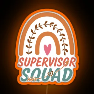 Supervisor Squad Rainbow Quote Gift Idea For Men And Womens Funny Supervisor RGB Neon Sign