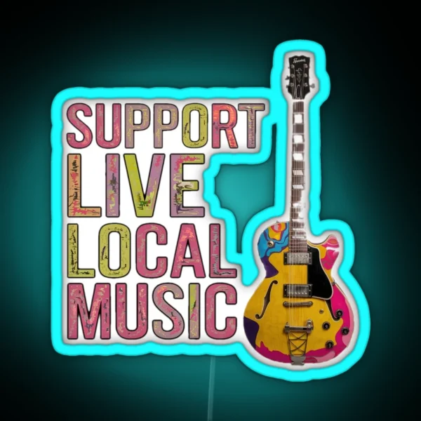 Support Live Local Music RGB Neon Sign