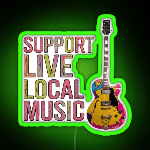 Support Live Local Music RGB Neon Sign