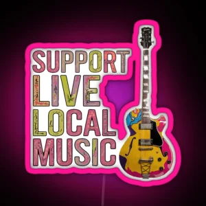 Support Live Local Music RGB Neon Sign