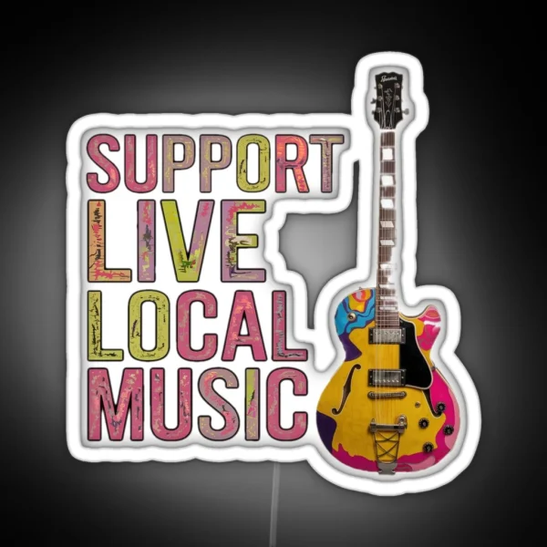 Support Live Local Music RGB Neon Sign