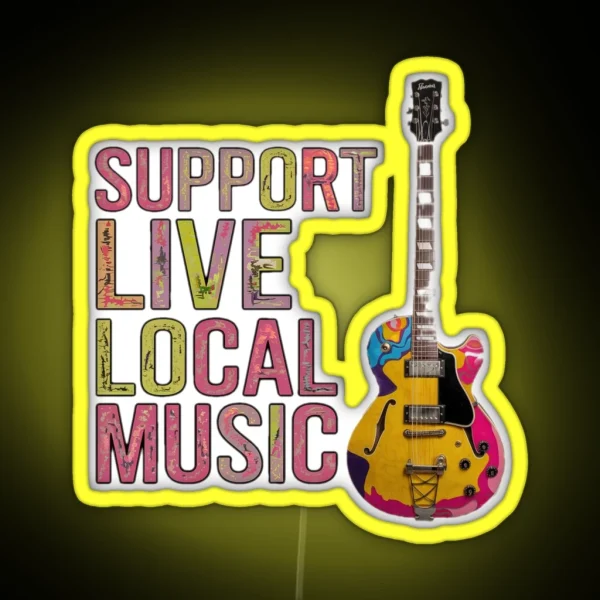 Support Live Local Music RGB Neon Sign