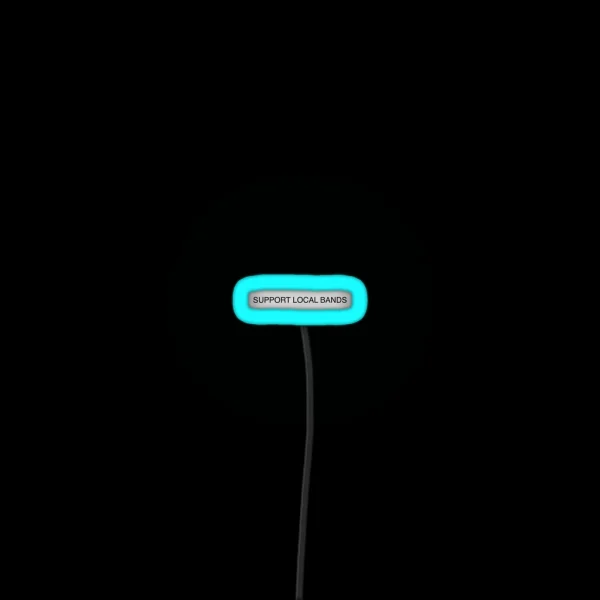 Support Local Bands Black Small Font RGB Neon Sign