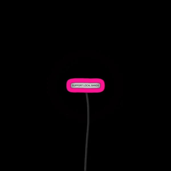 Support Local Bands Black Small Font RGB Neon Sign