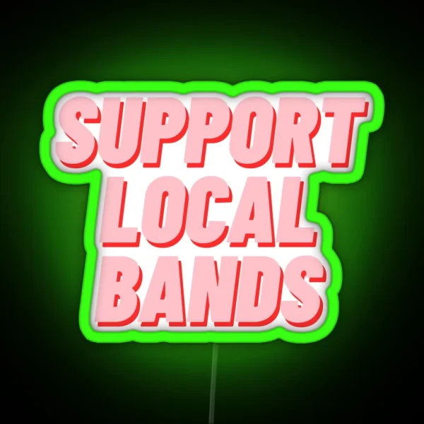 Support Local Bands RGB Neon Sign