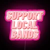 Neon sign reading 'Support Local Bands' in pink and RGB colors.