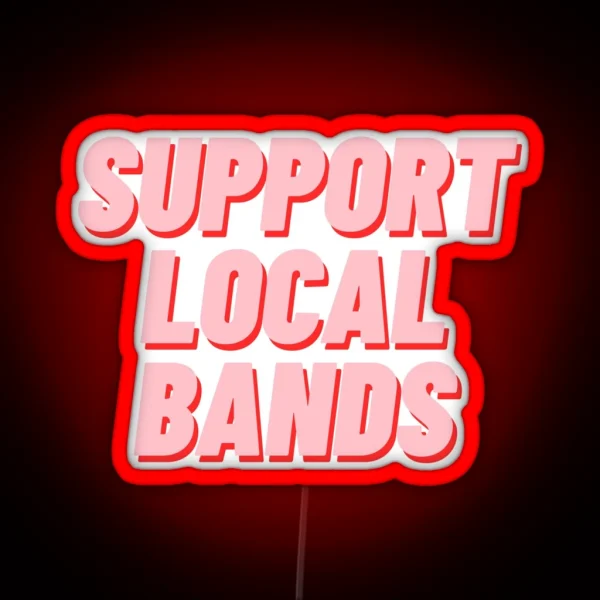 Support Local Bands RGB Neon Sign