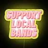 Neon sign supporting local bands at night with vibrant colors.
