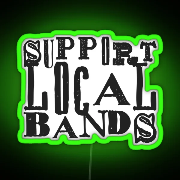 Support Local Bands RGB Neon Sign