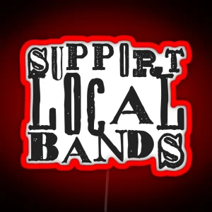 Support Local Bands RGB Neon Sign