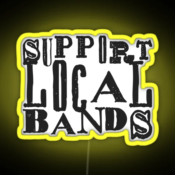 Support Local Bands RGB Neon Sign