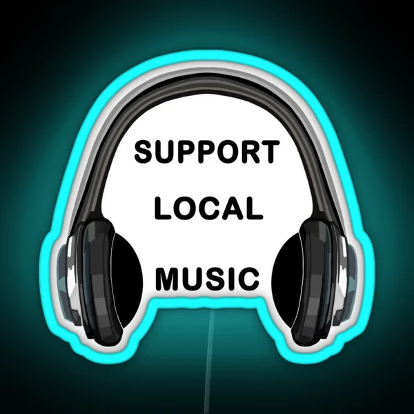 Support Local Music Headphones RGB Neon Sign