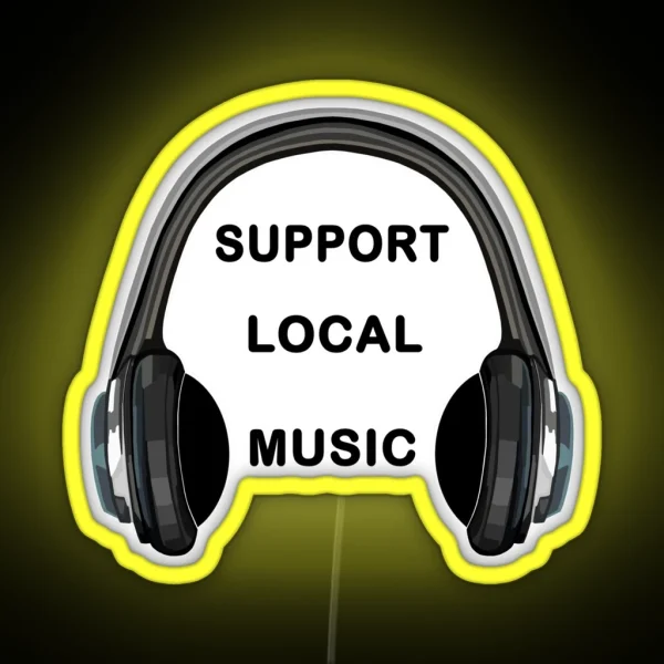 Support Local Music Headphones RGB Neon Sign