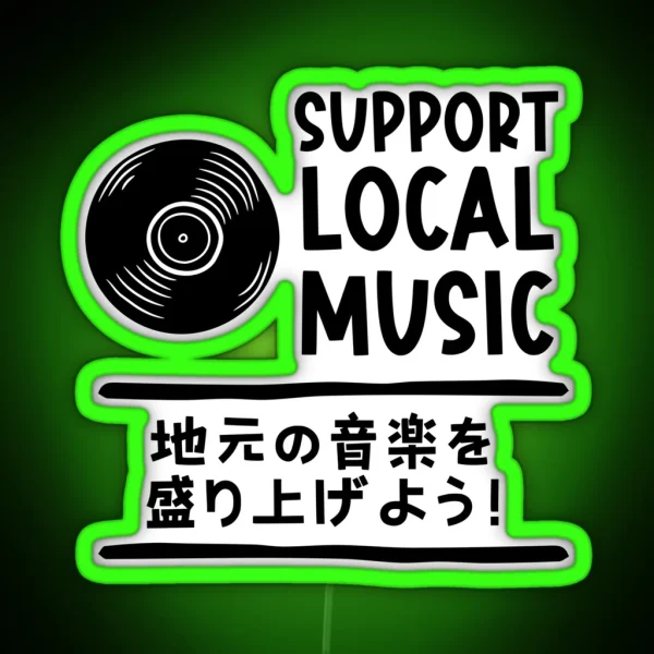 Support Local Music Japanese Kanji RGB Neon Sign