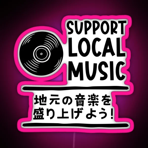 Support Local Music Japanese Kanji RGB Neon Sign