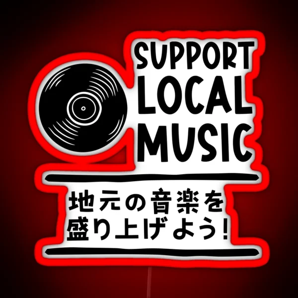 Support Local Music Japanese Kanji RGB Neon Sign