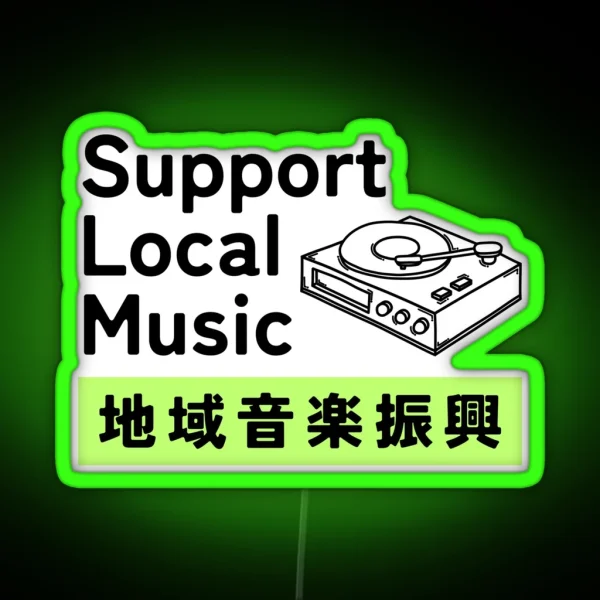 Support Local Music Local Bands Japanese Kanji RGB Neon Sign