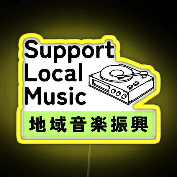 Support Local Music Local Bands Japanese Kanji RGB Neon Sign