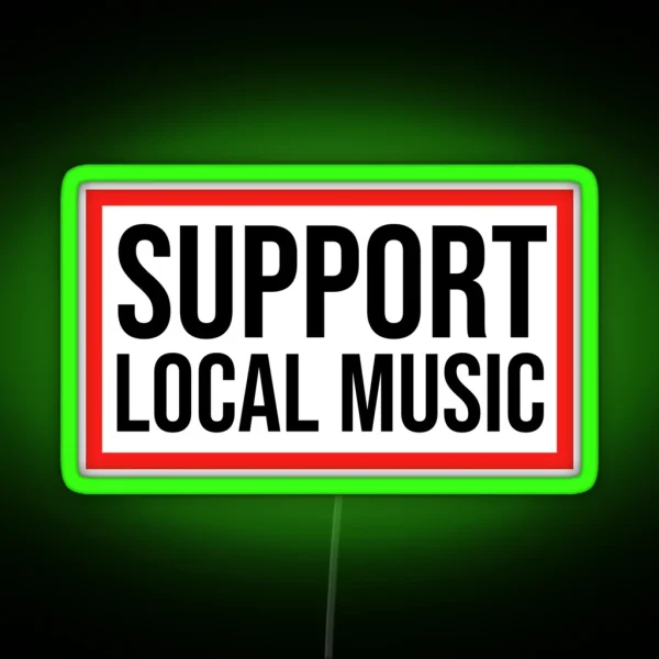 Support Local Music Music RGB Neon Sign