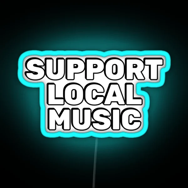 Support Local Music RGB Neon Sign