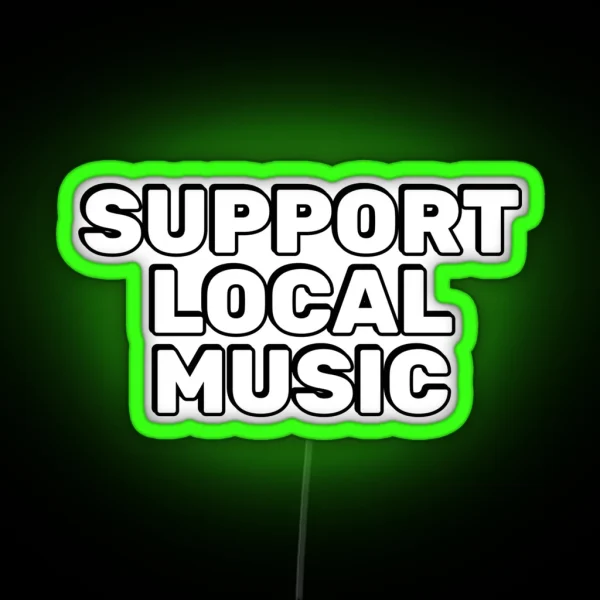 Support Local Music RGB Neon Sign