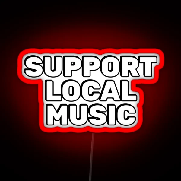 Support Local Music RGB Neon Sign