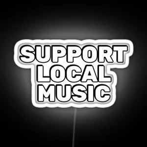 Support Local Music RGB Neon Sign