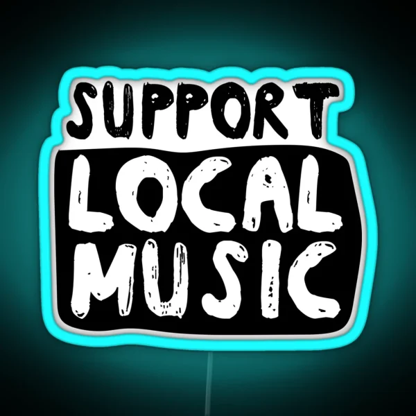 Support Local Music RGB Neon Sign