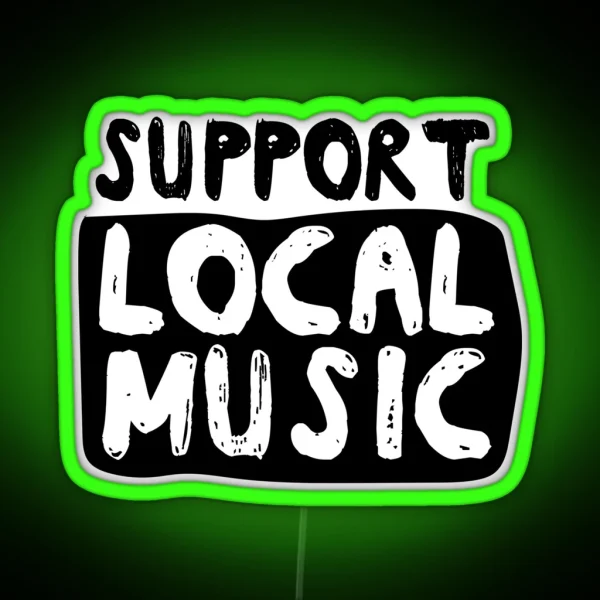 Support Local Music RGB Neon Sign