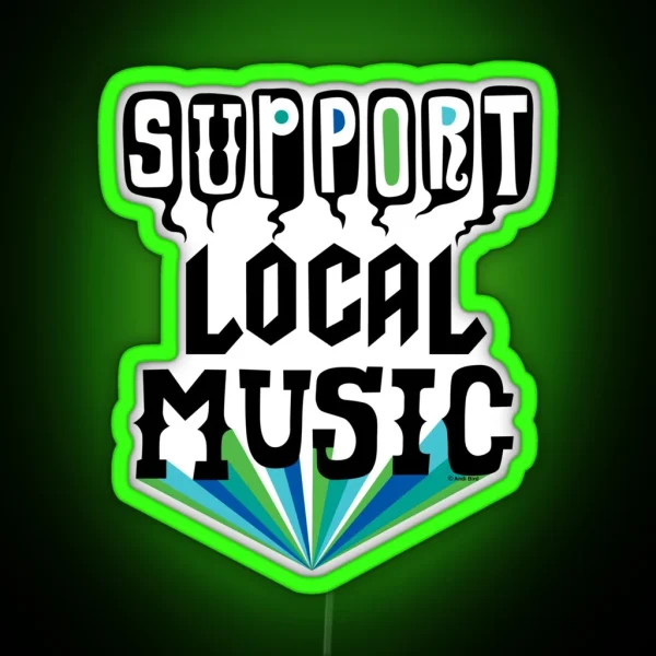 Support Local Music RGB Neon Sign