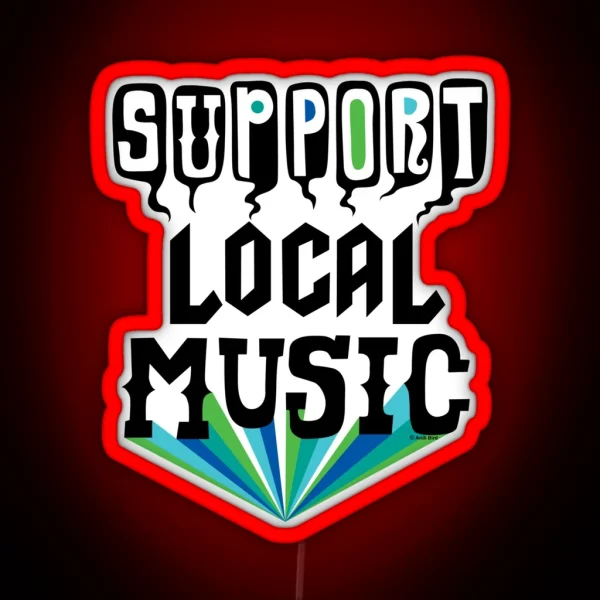 Support Local Music RGB Neon Sign