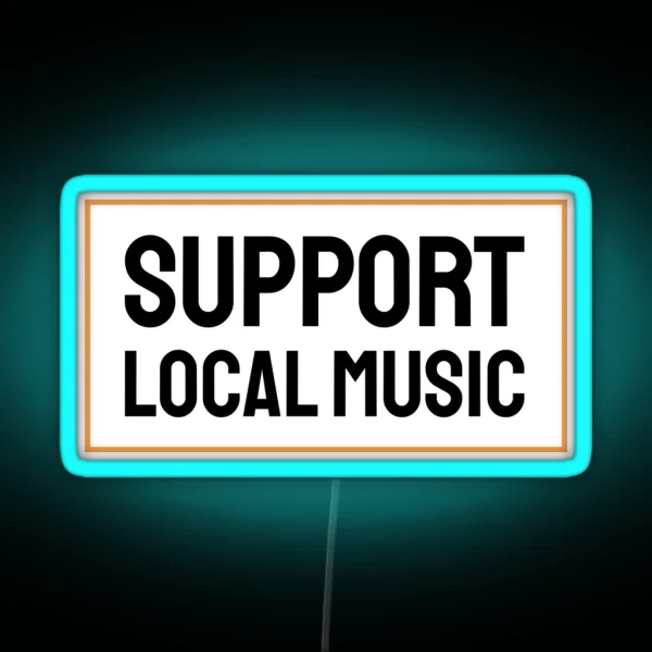 Support Local Music RGB Neon Sign