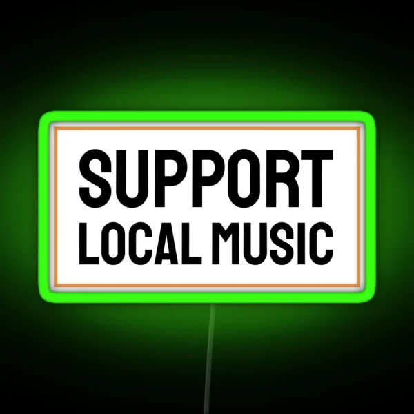 Support Local Music RGB Neon Sign
